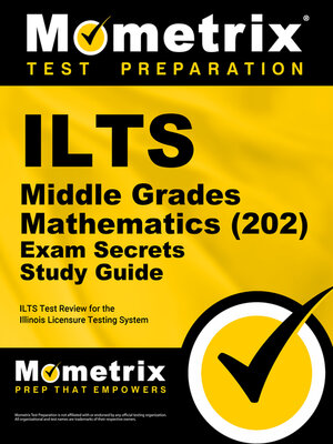 cover image of ILTS Middle Grades Mathematics (202) Exam Secrets Study Guide